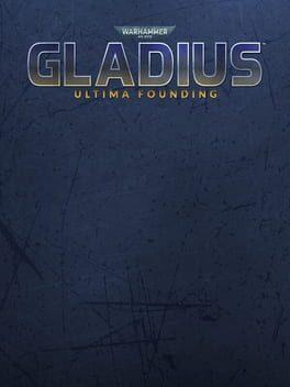 Warhammer 40,000: Gladius - Ultima Founding