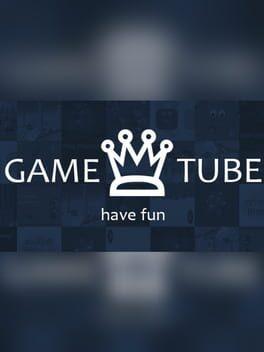 GAME TUBE ?