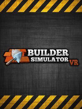 Builder Simulator VR