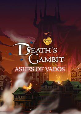 Death's Gambit: Afterlife - Ashes of Vados