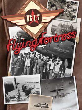 B-17 Flying Fortress: World War II Bombers in Action