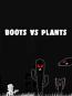 Boots Versus Plants