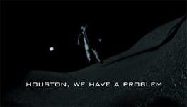 Houston, We Have a Problem