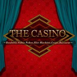 The Casino: Roulette, Video Poker, Slot Machines, Craps, Baccarat