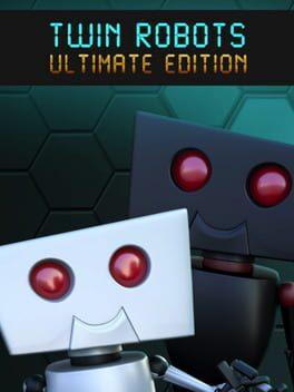 Twin Robots: Ultimate Edition