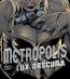 Metropolis: Lux Obscura